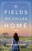 The Fields We Called Home (eBook, ePUB)