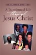 A Transformed Life through Jesus Christ... - Bild 1