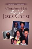 A Transformed Life through Jesus Christ (eBook, ePUB)