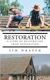 Restoration: A Story of Restoration from Desperation (eBook, ePUB)