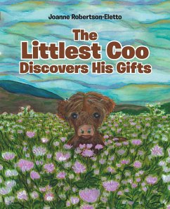 The Littlest Coo Discovers His Gifts (eBook, ePUB) - Robertson-Eletto, Joanne