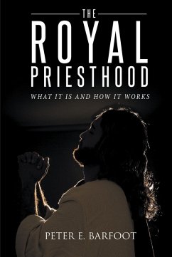 The Royal Priesthood (eBook, ePUB) - Barfoot, Peter E.