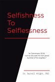 Selfishness To Selflessness (eBook, ePUB)