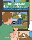 Superhero Heart Rescue: The Solution When Feeling Guilty and Afraid (eBook, ePUB)