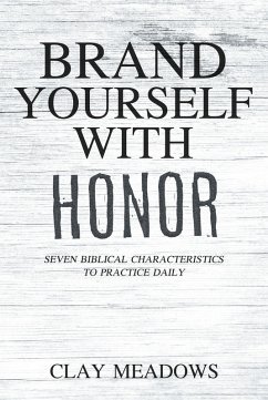 Brand Yourself with Honor (eBook, ePUB) - Meadows, Clay