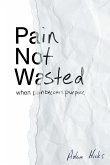 Pain Not Wasted (eBook, ePUB)