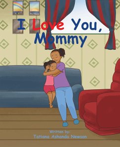 I Love You, Mommy (eBook, ePUB) - Newson, Tatiana Ashanda