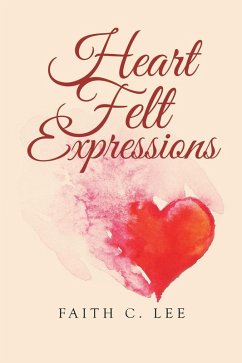 Heart Felt Expressions (eBook, ePUB) - Lee, Faith C.