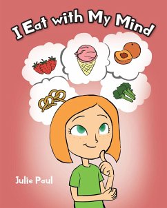 I Eat with My Mind (eBook, ePUB) - Paul, Julie