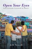Open Your Eyes, Life Lessons Learned In Haiti (eBook, ePUB)
