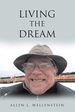 Living the Dream (eBook, ePUB) - Wellenstein, Allen L.