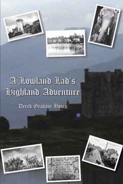 A Lowland Lad's Highland Adventure (eBook, ePUB) - Booth, Derek Graham