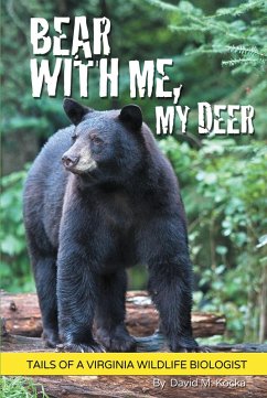 Cover Bear With Me, My Deer: Tails of a Virginia Wildlife Biologist (eBook, ePUB)