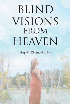 Blind Visions from Heaven (eBook, ePUB) - Rhodes-Parker, Angela