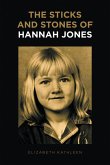The Sticks and Stones of Hannah Jones (eBook, ePUB)
