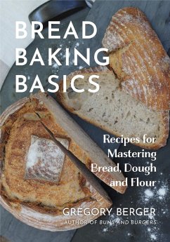 Bread Baking Basics (eBook, ePUB) - Berger, Gregory