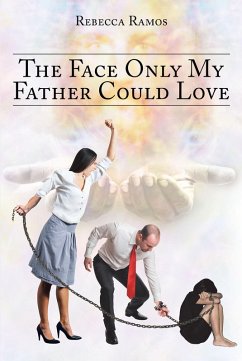 Cover The Face Only My Father Could Love (eBook, ePUB)