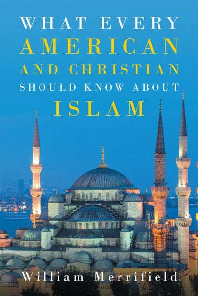 What Every American and Christian Should Know about Islam (eBook, ePUB)
