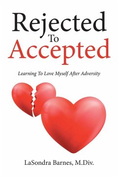 Rejected To Accepted (eBook, ePUB) - M. Div., LaSondra Barnes