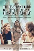 The Three-Strand Cord of Active Relational Christian Mentoring (eBook, ePUB)