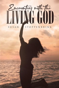 ENCOUNTERS WITH THE LIVING GOD (eBook, ePUB) - Stoppenbrink, Susan
