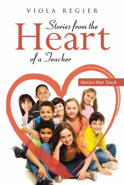 Stories From The Heart Of A Teacher (eBook, ePUB) - Regier, Viola