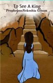 To See A King (eBook, ePUB)