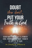 Doubt the devil, Put Your Faith in God (eBook, ePUB)