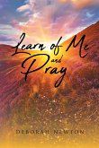 Learn of Me and Pray (eBook, ePUB)