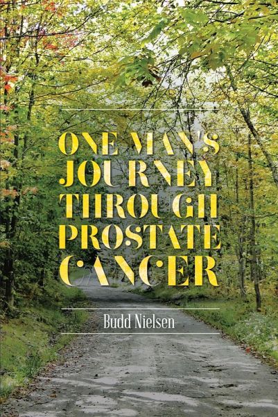 One Man's Journey Through Prostate Cancer (eBook, ePUB) One Man's Journey Through Prostate Cancer (eBook, ePUB)