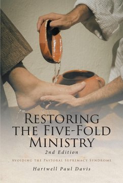 Restoring the Five-Fold Ministry 2nd Edition (eBook, ePUB) - Davis, Hartwell Paul