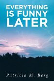 Everything is Funny Later (eBook, ePUB) Everything is Funny Later (eBook, ePUB)