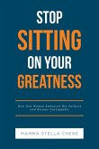 Stop Sitting on Your Greatness (eBook, ePUB)