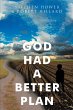 God Had A Better Plan (eBook, ePUB) - Bild 1