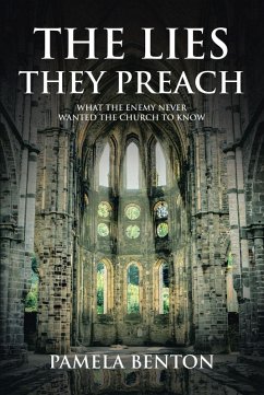 The Lies They Preach (eBook, ePUB) - Benton, Pamela