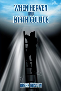 When Heaven and Earth Collide (eBook, ePUB) - Rosson, Bryan