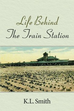 Cover Life Behind The Train Station (eBook, ePUB)