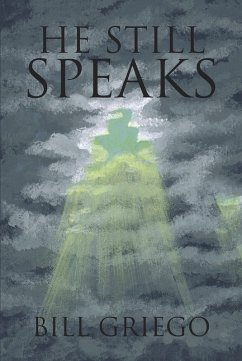 He Still Speaks (eBook, ePUB) - Griego, Bill