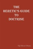 The Heretic's Guide to Doctrine (eBook, ePUB)