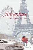 Adventure: No More, Please! (eBook, ePUB)