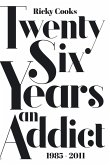 Twenty Six Years an Addict (eBook, ePUB)