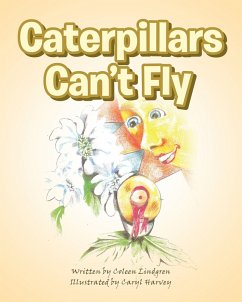 Caterpillars Can't Fly (eBook, ePUB) - Lindgren, Coleen