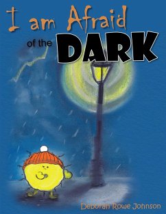I am Afraid of the Dark (eBook, ePUB) - Johnson, Deborah Rowe