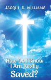 &quote;How Do I Know I Am Really Saved?&quote; (eBook, ePUB)