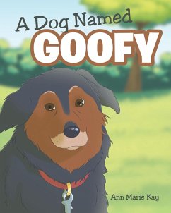 A Dog Named Goofy (eBook, ePUB) - Kay, Ann Marie