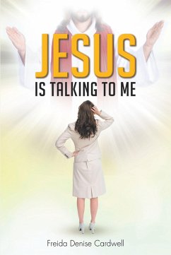 Jesus Is Talking to Me (eBook, ePUB) - Cardwell, Freida Denise