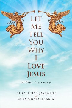 Cover Let Me Tell You Why I Love Jesus (eBook, ePUB)