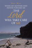 When My Mother and Father Forsake Me, the Lord will take care of me (eBook, ePUB)