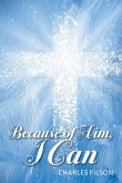 Because of Him, I Can (eBook, ePUB)