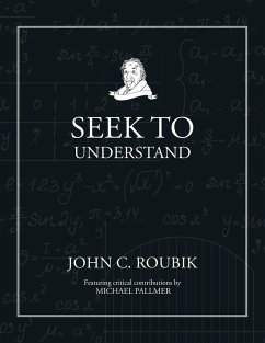 Seek To Understand (eBook, ePUB) - Roubik, John C.